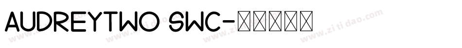 AudreyTwo SWC字体转换